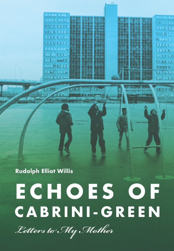 Echoes of Cabrini-Green: Letters to My Mother